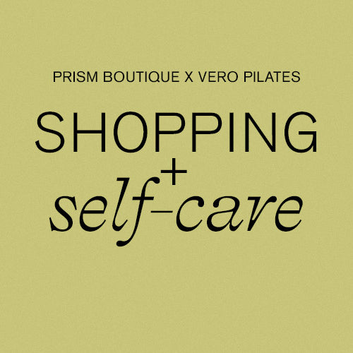 Prism Boutique x Vero Pilates Shopping + Self-Care